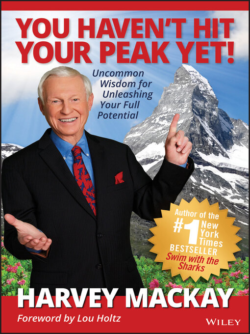 Title details for You Haven't Hit Your Peak Yet! by Harvey Mackay - Available